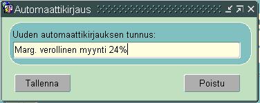 2 AUTOMAATTIKIRJAUSPARAMETRIT Avaa Rekisterit -> Tilikartta ruudulla Autom.kirjaukset -> Uusi painikkeella marginaaliverollisille myynneille ja ostoille omat 24%:n automaattikirjausparametrit.