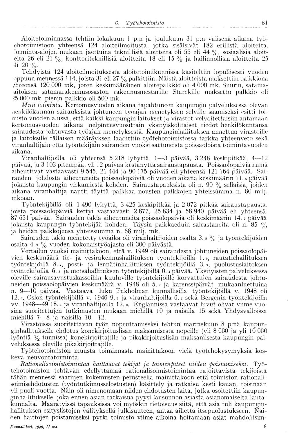 0. TyÖtehotoimisfö 1 Aloitetoiminnassa tehtiin lokakuun 1 p:n ja joulukuun 31 p:n välisenä aikana työehotoimistoon yhteensä 124 aloiteilmoitusta, jotka sisälsivät 182 erillistä aloitetta.