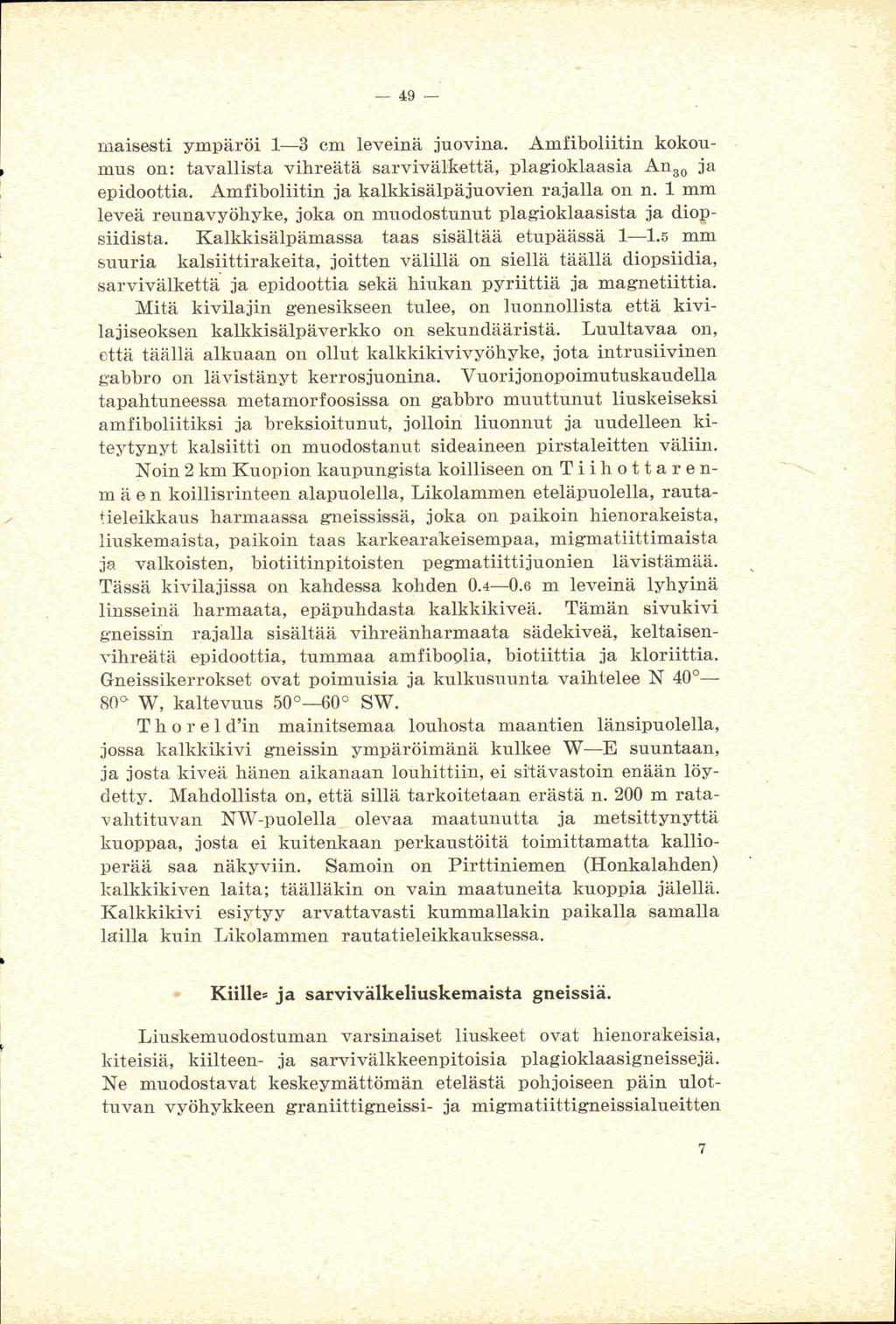 > : rir /. c. 'R" ;Fd4,, maisesti ympäx6i 1 4 cm leveina juoainaj~+&mfiboliitin kokoui iz 5 2.: S?: mns on: tavallista vihrsiita sar'viväiikett'&, phgicikhia Bn, ja s~ & epidoottia.