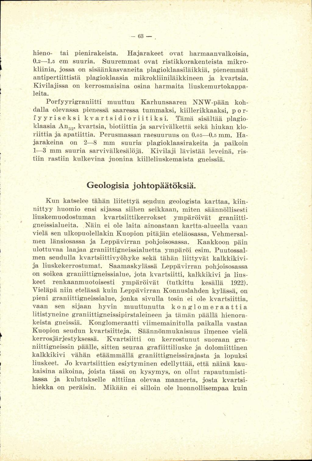 63. hiepo tai piekeiata. Ha jarakeet ' ovat harmaanvalkoisia,; ;. ; ; 0.21.6 <sm suuria.