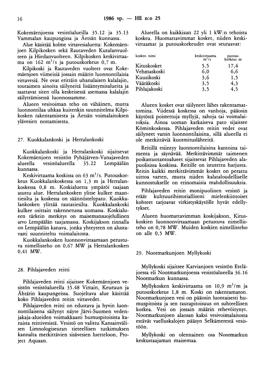 16 1986 vp. - HE n:o 25 Kokemäenjoessa vesistöalueilla 35.12 ja 35.13 Vammalan kaupungissa ja Äetsän kunnassa.