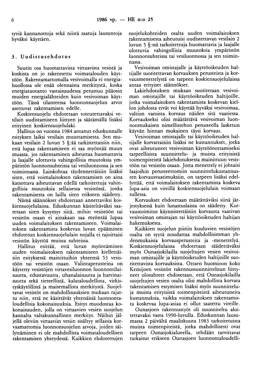 6 1986 vp. - HE n:o 25 tyviä kannanottoja sekä niistä saatuja lausuntoja hyväksi käyttäen. 3.