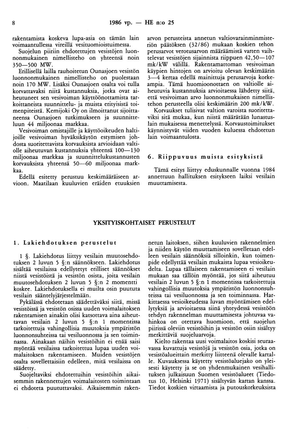 8 1986 vp. - HE n:o 25 rakentamista koskeva lupa-asia on tämän lain voimaantullessa vireillä vesituomioistuimessa.