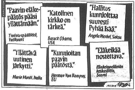 Mustalla pohjalla oli lausuntoja paavin erosta, joista viimeisenä oli Elinkeinoelämän keskusliiton vaatimus eläkeiän