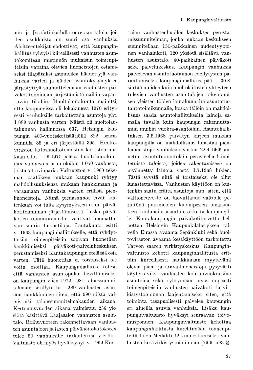 nin- ja Josafatinkadulla puretaan taloja, joiden asukkaista on suuri osa vanhuksia.