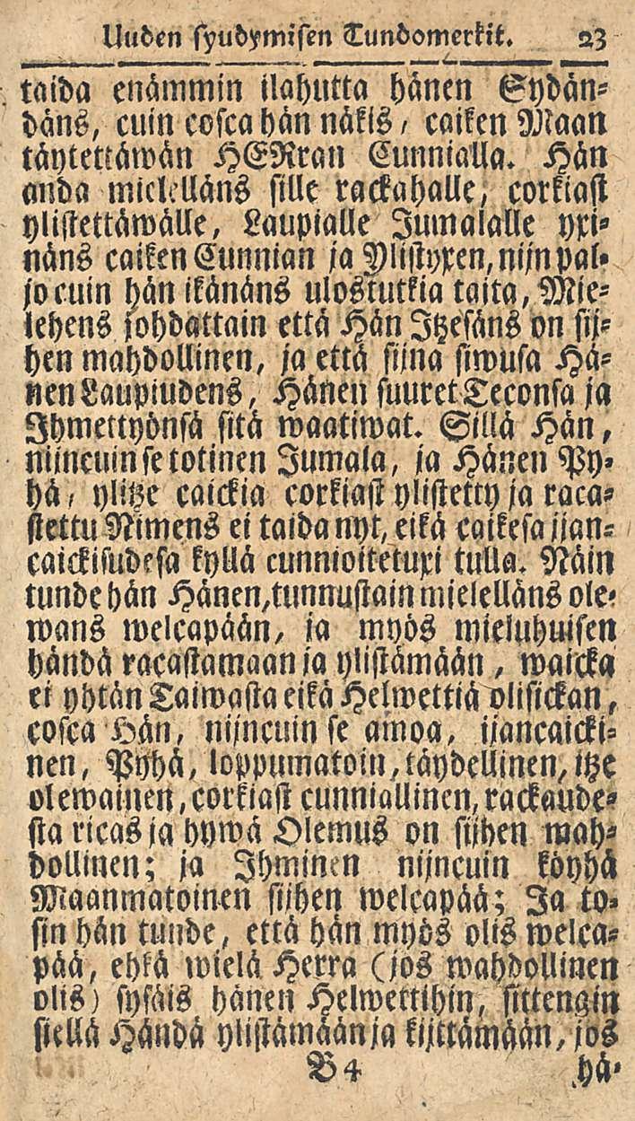 Uuden syudmisen Tundomerkit. 23 taida enammm ilahutta hänen Sydandans, cuin cosca hän näkis, caiken Maan täytettämän HERran Cunnialla.