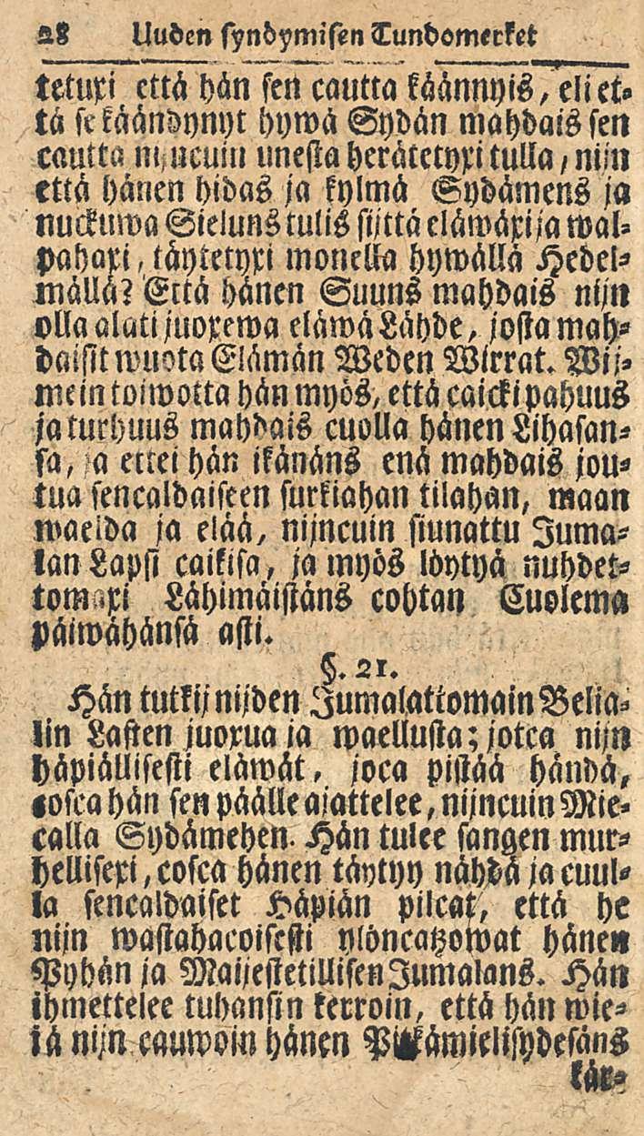 28 Uuden lundomerket tetuxi että hän sen cautta käännyis, eli että sckäändynyt hywä Sydän mahdais sen cautta nt.