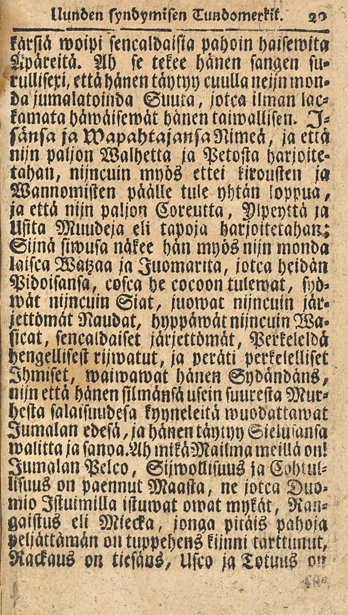 kärsiä Uunden syntymisen Tundomerkit. 30 woipi sencaldaista pahoin haisewita äpäreitä.