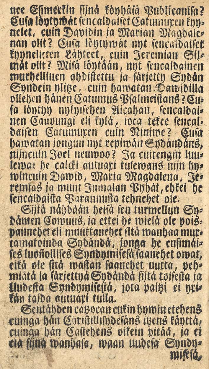 nee Elimetkin sijnä köyhäsa Publlcanisa? Cus«löytyMtstllcaldttlsetCatumilrell kyynelet, cuitt Davidin ja Marian Magdalenan olit?