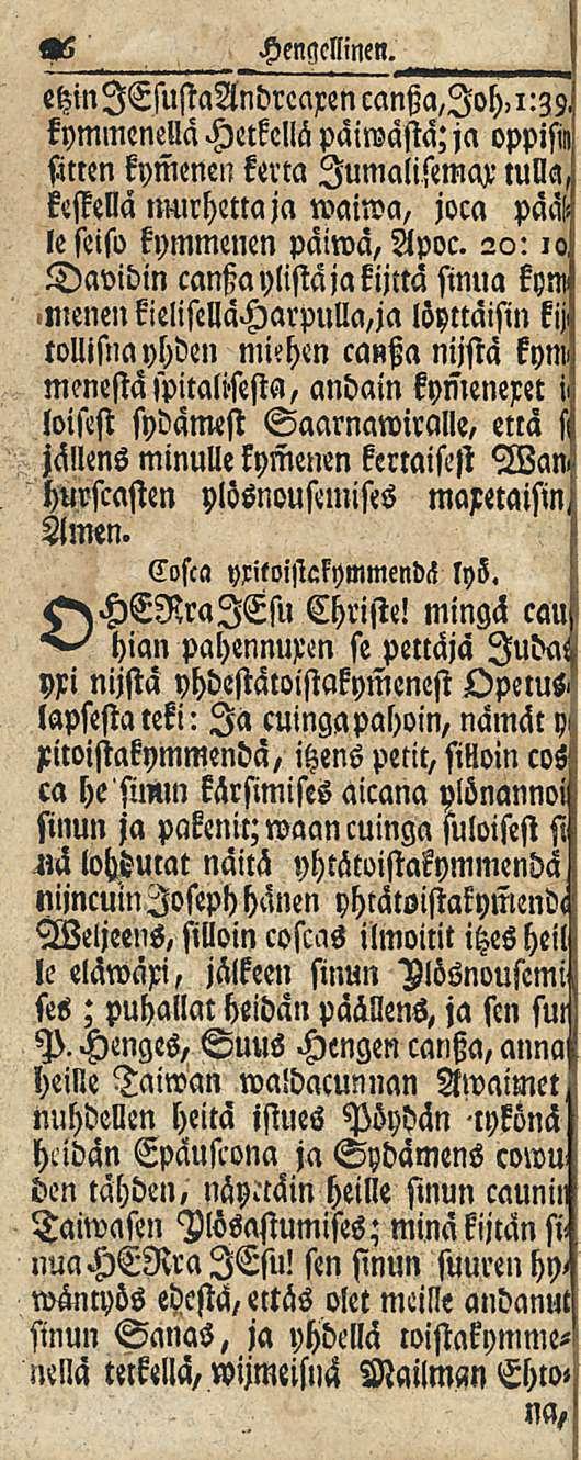 26 Hengellinen. etzinlesustaandreaxencantza,loh>i:39, kymmenellä Hetkellä päiwästä;ja oppisin sitten kymenen kerta lumalisemax mna, kestellä nmrhetta ja waiwa, joca päälle seiso kymmenen päiwä, Apoc.