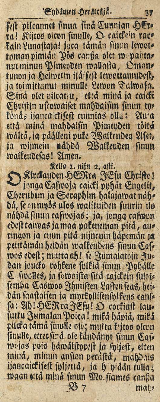 37 sest 'Gyd«wlN HelHltZjZ. pilcannet sinua sinä Tunnian Hkrra! Kijtos olcon sinulle, Q caitr>'n rac» lain Lunastaja!
