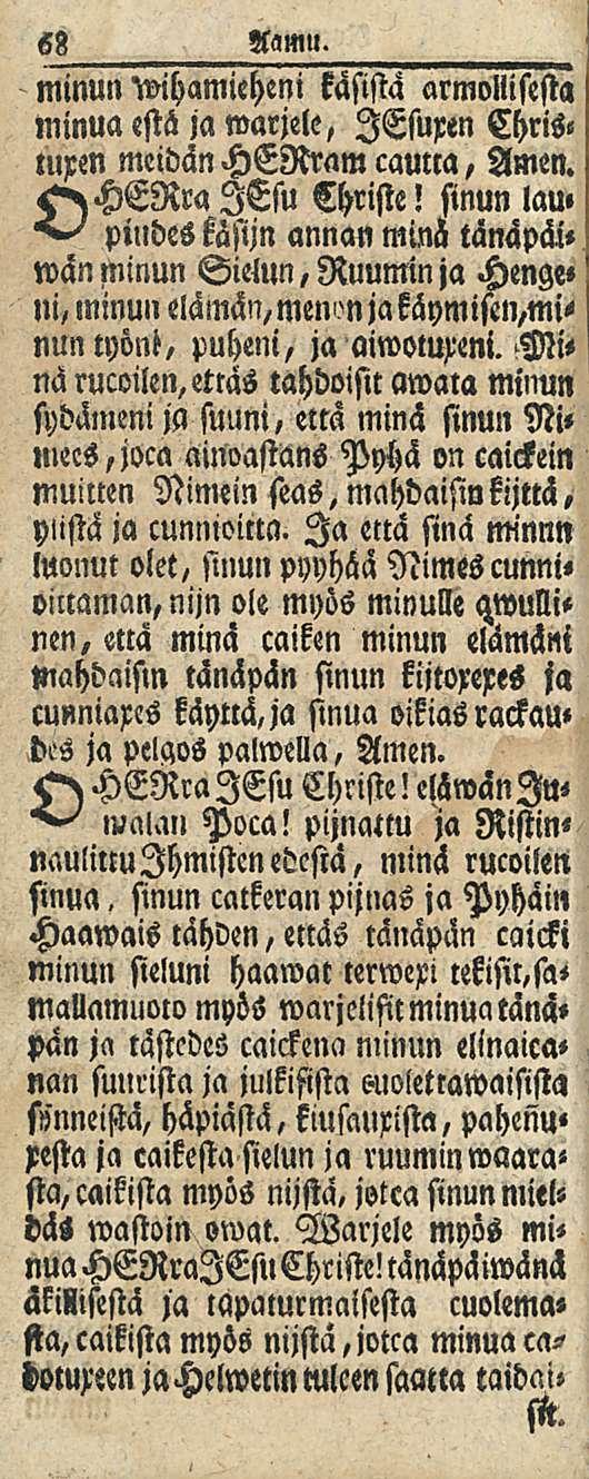 68 Aamu minun 'wihamieyeni käsistä armollisesta Minua estä ja»varjele, lesuren Chris«turen meidän HERramcauua, Amen.