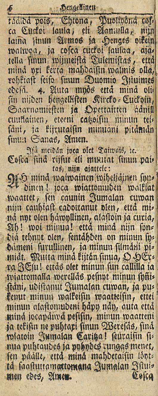 F HenMinen tääldä pois, Ehtona, Puoliyönä cof<" ca Cuckoi laula, eli Aamulla,, mjn> laina sinun Armos ja Henges oikein walwoa, ja cosca cuckoi laulaa, aja< lella sinun wijmeista Tulemistas, että minä