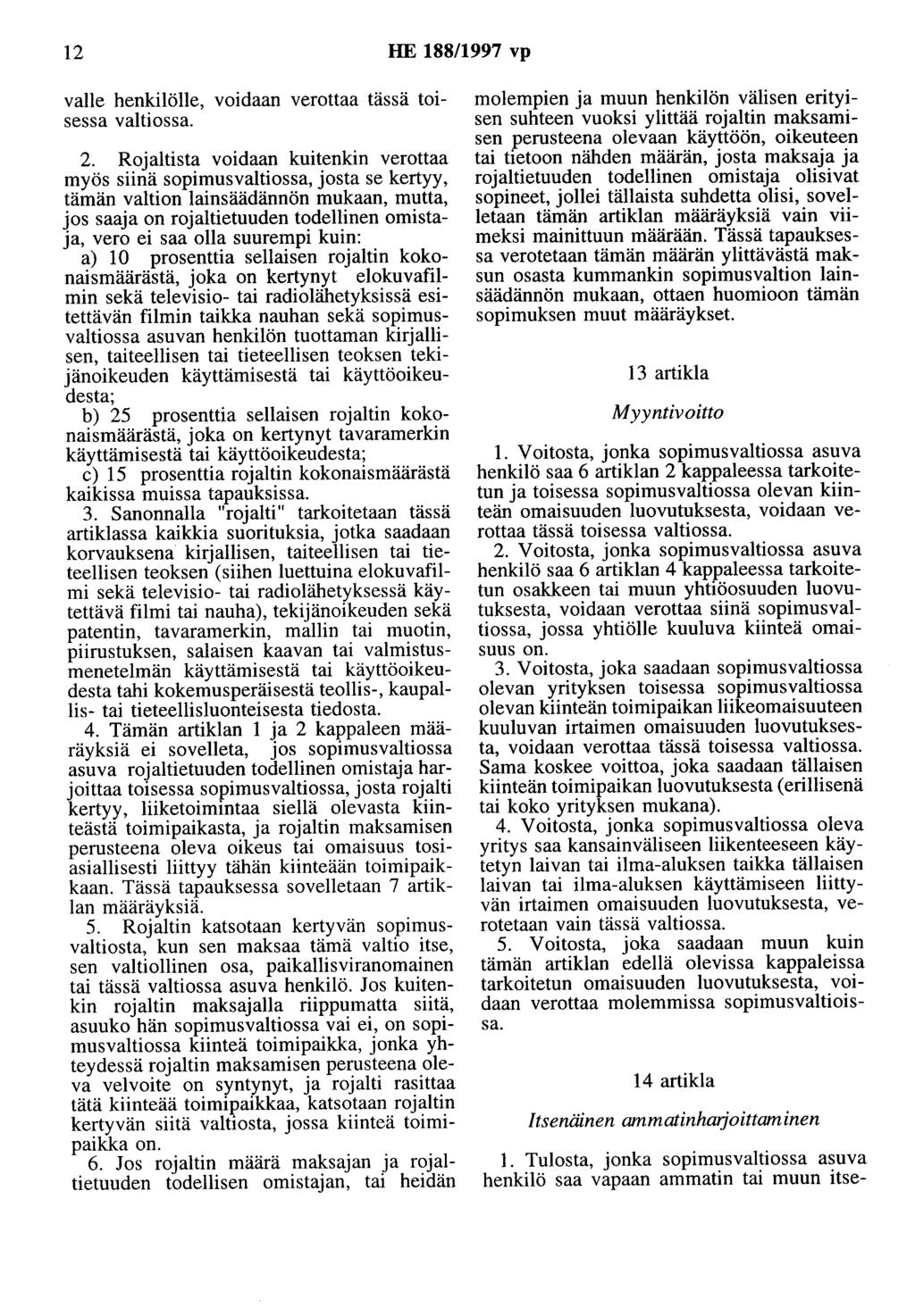 12 HE 188/1997 vp valle henkilölle, voidaan verottaa tässä toisessa valtiossa. 2.