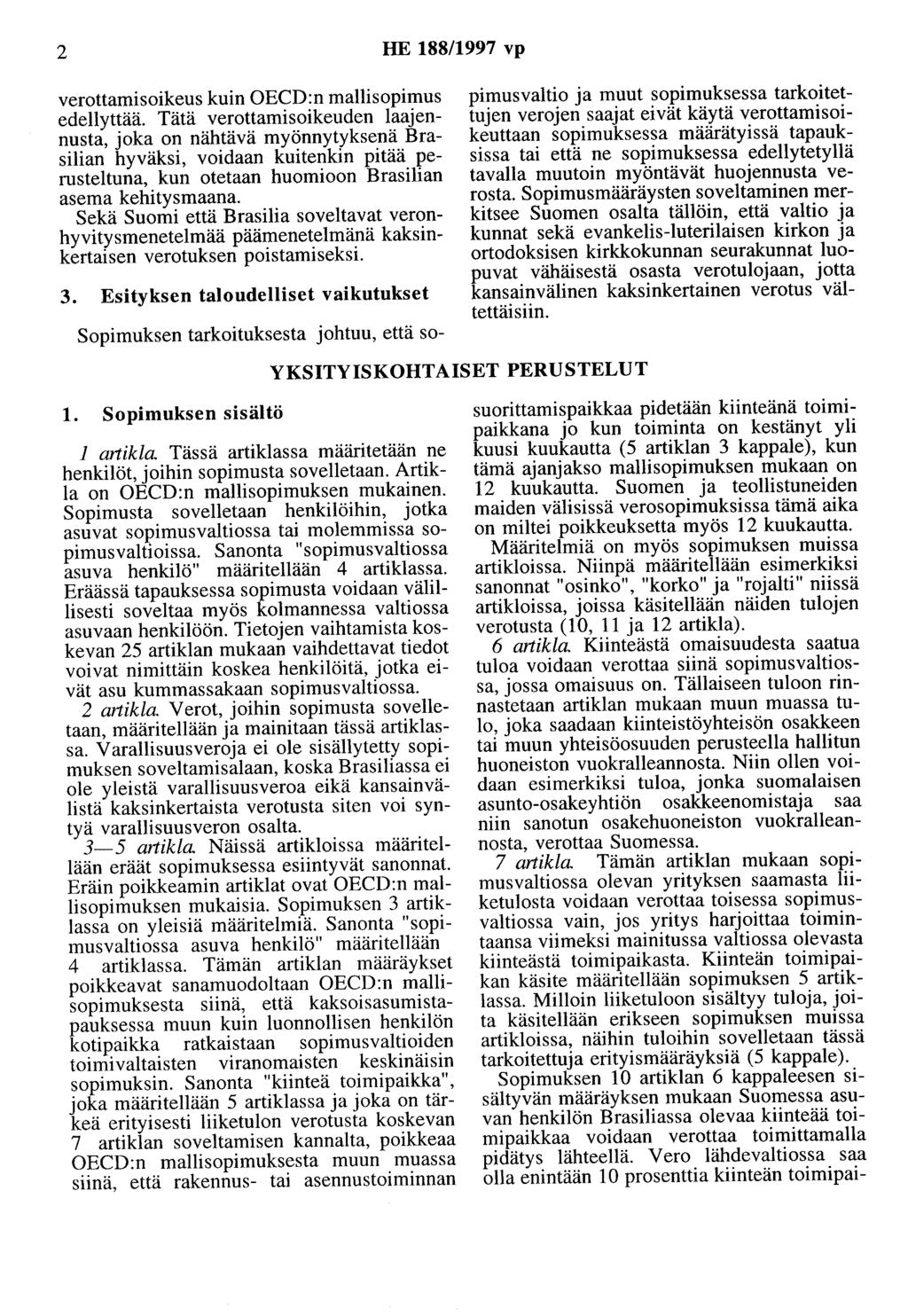 2 HE 188/1997 vp verottamisoikeus kuin OECD:nmallisopimus edellyttää.