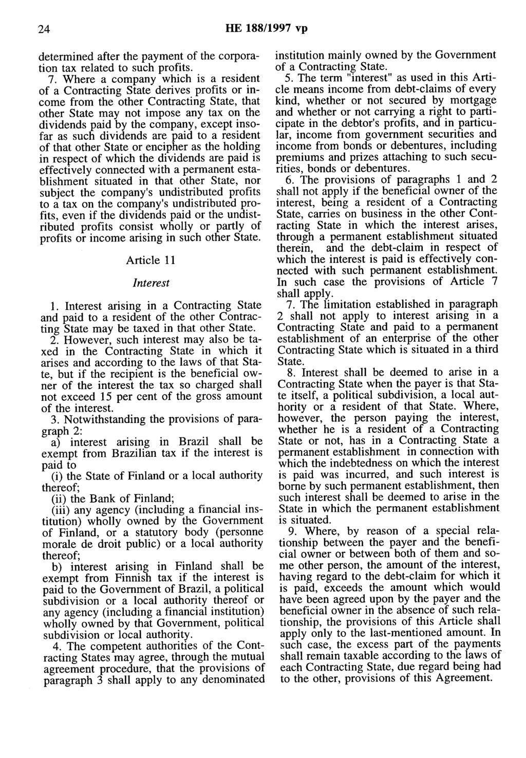 24 HE 188/1997 vp determined after the payment of the corporation tax related to such profits. 7.
