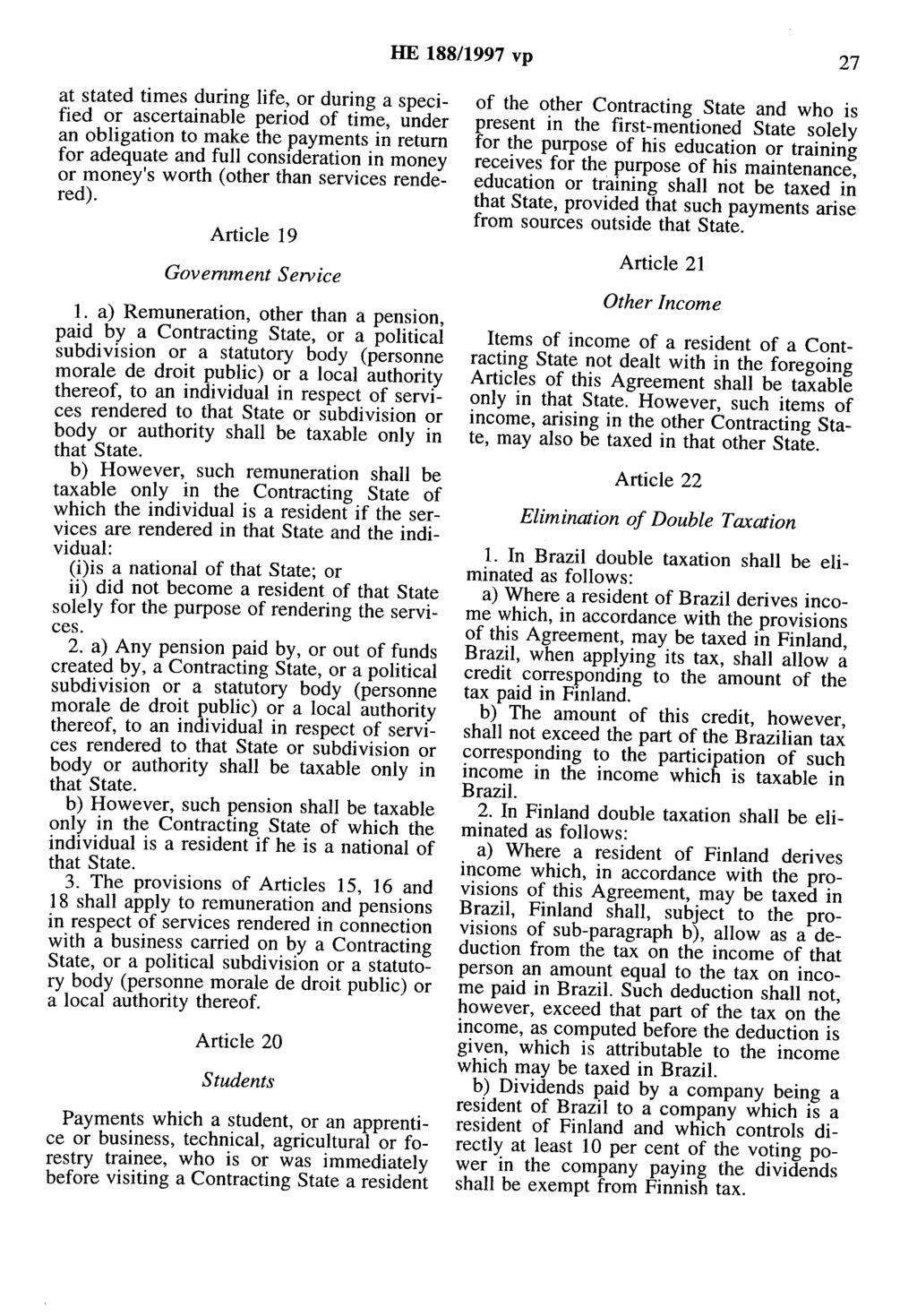 HE 188/1997 vp 27 at stated times during life, or during a specified or ascertainable period of time, under an obligation to make the payments in return for adequate and full consideration in money