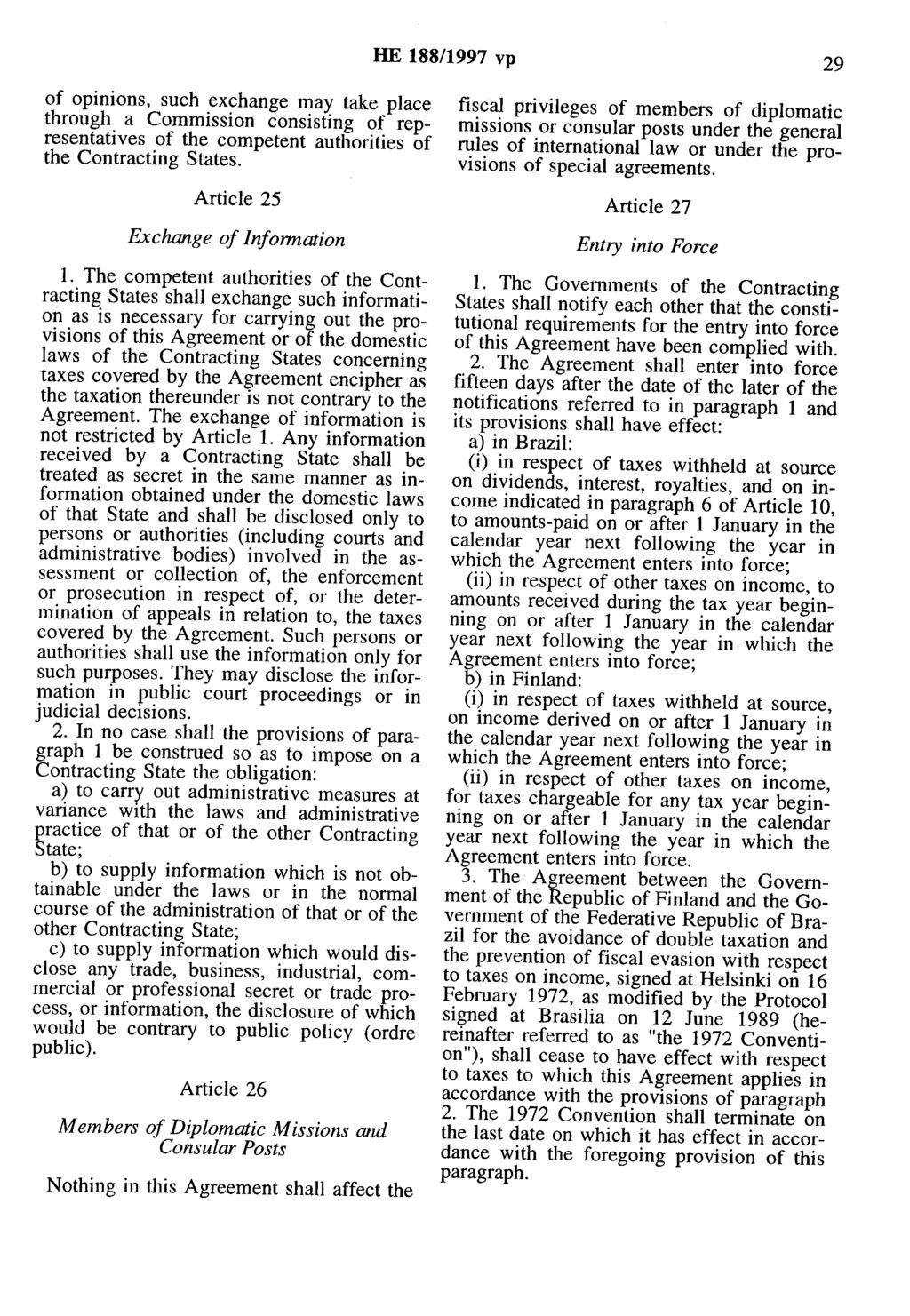 HE 188/1997 vp 29 of opinions, such exchange may take place through a Commission consisting of representatives of the competent authorities of the Contracting States.