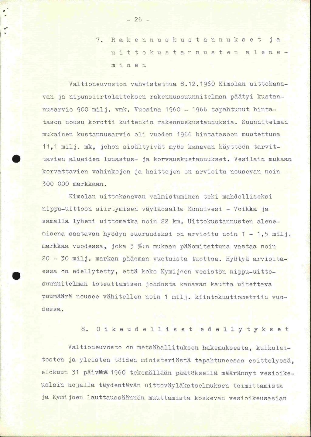 - 26-7. Rakennuskus tannuks ei ja u i t t o 1: u s t a ii n u s t e n a 1 e n e - m i n e n Valtioneuvoston vahvistettua 8.12.
