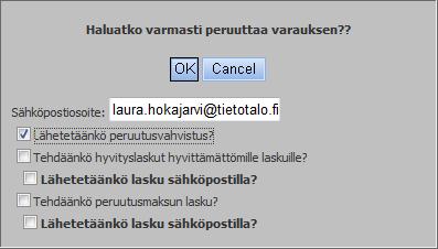 2 (6) 3. Valitaan Lähetetäänkö peruutusvahvistus? ja painetaan OK. Huom. asiakkaalle ei tehdä hyvityslaskua, eikä tehdä peruutusmaksun laskua. 4.