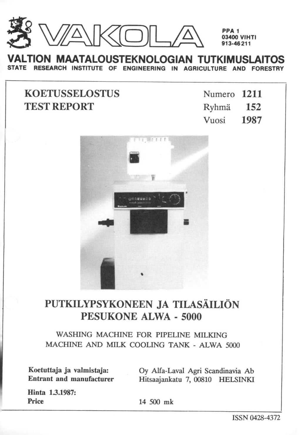 V MQJ PPA 34 VIHTI 93-462 VALTION MAATALOUSTEKNOLOGIAN TUTKIMUSLAITOS STATE RESEARCH INSTITUTE OF ENGINEERING IN AGRICULTURE AND FORESTRY KOETUSSELOSTUS Numero 2 TEST REPORT Ryhmä 52 Vuosi 987