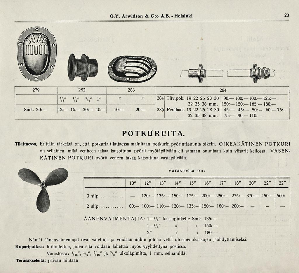 12: i 80:: 120: 13 14 275: 18 O.Y. Arwidson & C:o A.B. Helsinki 23 279 282 283 284 Smk. 20: 7s Va 3 /V 1 16: 30: 40: 284 Tiiv.pok. 19 22 25 28 30 ; 90: 100:100:125:! 32 35 38 mm.