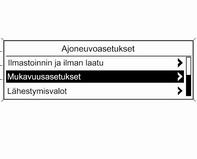 130 Mittarit ja käyttölaitteet Ajoneuvoasetukset Ilmastoinnin ja ilman laatu Autom. tuulettimen nopeus: Muuttaa puhaltimen ohjausta.