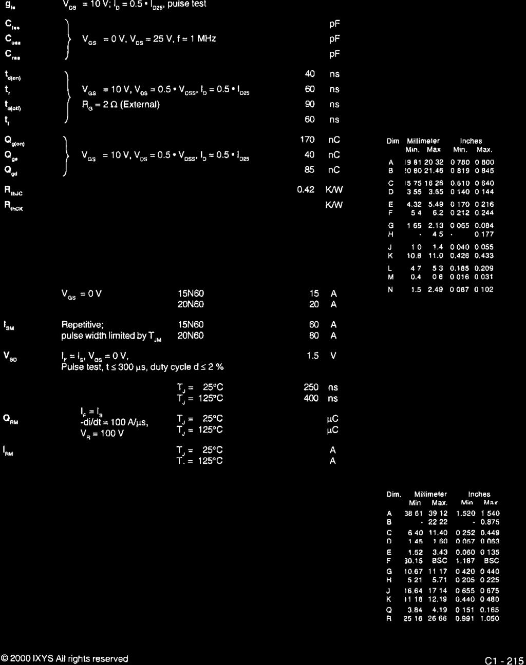 Lf XYS txfh XFM XFH 2ON6O XFM 2ON6O Symbol TeslCondilions Characterlstic Values (T, = 25'C, unless otnerwise specified) typ. mar. AD (XFH) Outlino 9,. Vos = 10V; lo = 0.5. 10,6, pulse test r, tr ) """ =.