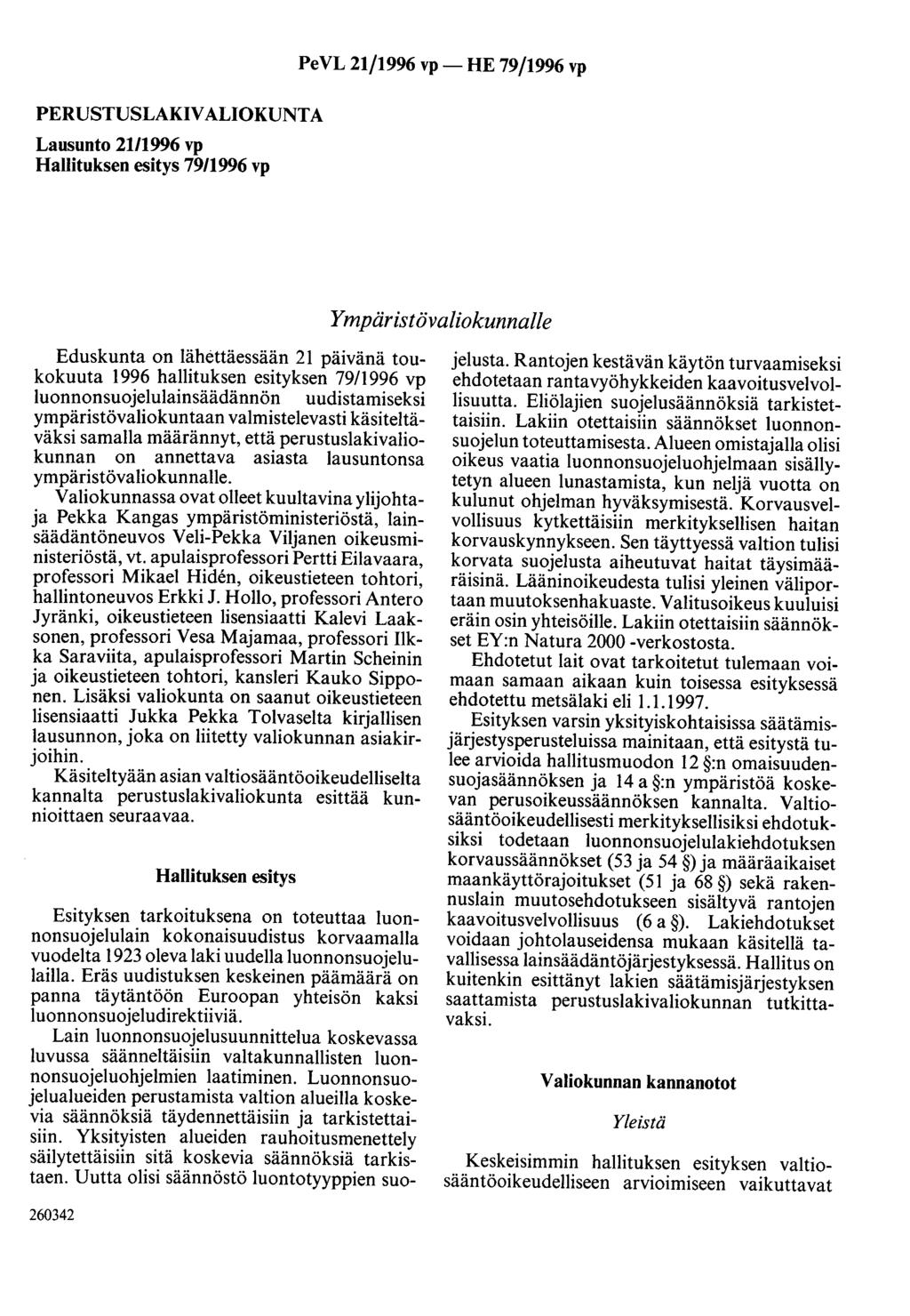 PERUSTUSLAKIVALIOKUNTA Lausunto 21/1996 vp Hallituksen esitys 79/1996 vp PeVL 21/1996 vp- HE 79/1996 vp Ympäristövaliokunnalle Eduskunta on lähettäessään 21 päivänä toukokuuta 1996 hallituksen