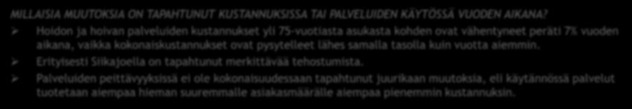 Asiakaspeittävyydet ovat kokonaisuudessaan melko pienet, ja kunnittaiset erot kustannuksissa aiheutuvat näistä eroista.