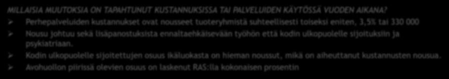 Kodin ulkopuolelle sijoitukset toteutetaan Siikajoella ja Pyhäjoella suurelta osin perhehoidossa, mikä laskee sijoitettujen hoitopäivän keskihintaa.