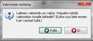 21 6. Laite on valmisteltu ja mikäli akku oli ladattu, laite on valmis luovutettavaksi asiakkaalle.