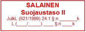 voidaan tarvittaessa ilmoittaa suojaustaso. Leimaan kirjoitetaan käsin / koneellisesti suojaustasoa osoittava numero.