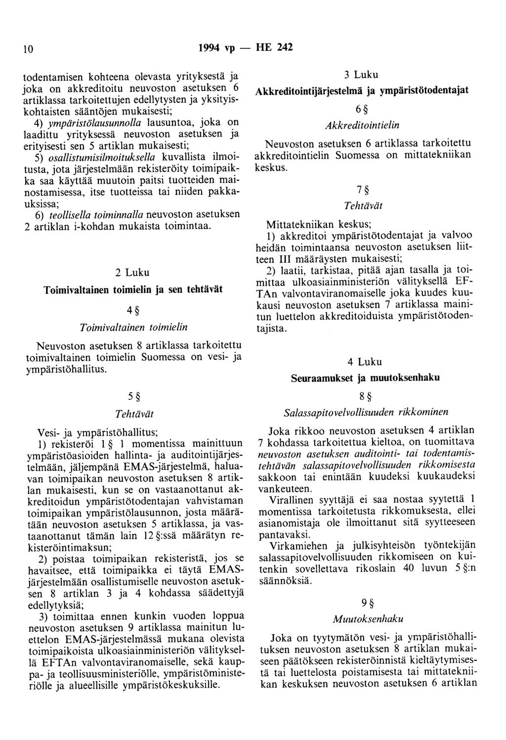 10 1994 vp - HE 242 todentamisen kohteena olevasta yrityksestä ja joka on akkreditoitu neuvoston asetuksen 6 artiklassa tarkoitettujen edellytysten ja yksityiskohtaisten sääntöjen mukaisesti; 4)