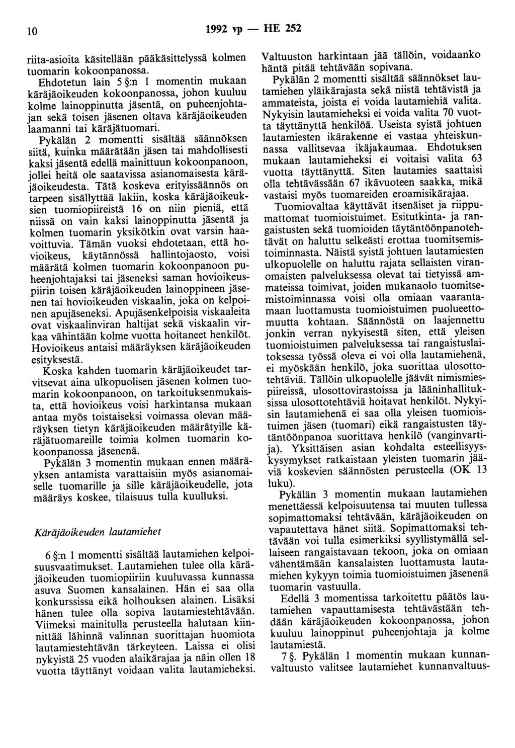 10 1992 vp - HE 252 riita-asioita käsitellään pääkäsittelyssä kolmen tuomarin kokoonpanossa.