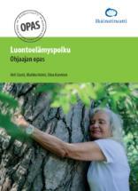 Materiaalia ulkoilutoimintaan - Luontoelämyspolku ohjaajan opas ja 42