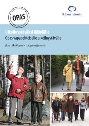 Ulkoiluystäväksi iäkkäälle -esite - Ulkoilusuositukset - Varttuneiden