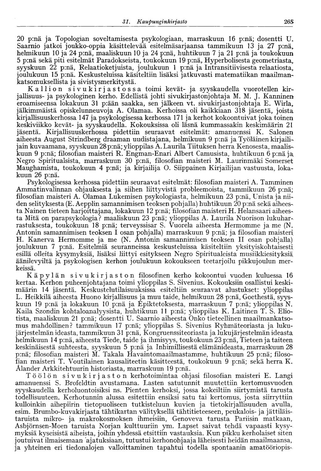 265 31. Kaupunginkirjasto 20 p:nä ja Topologian soveltamisesta psykologiaan, marraskuun 16 p:nä; dosentti U.