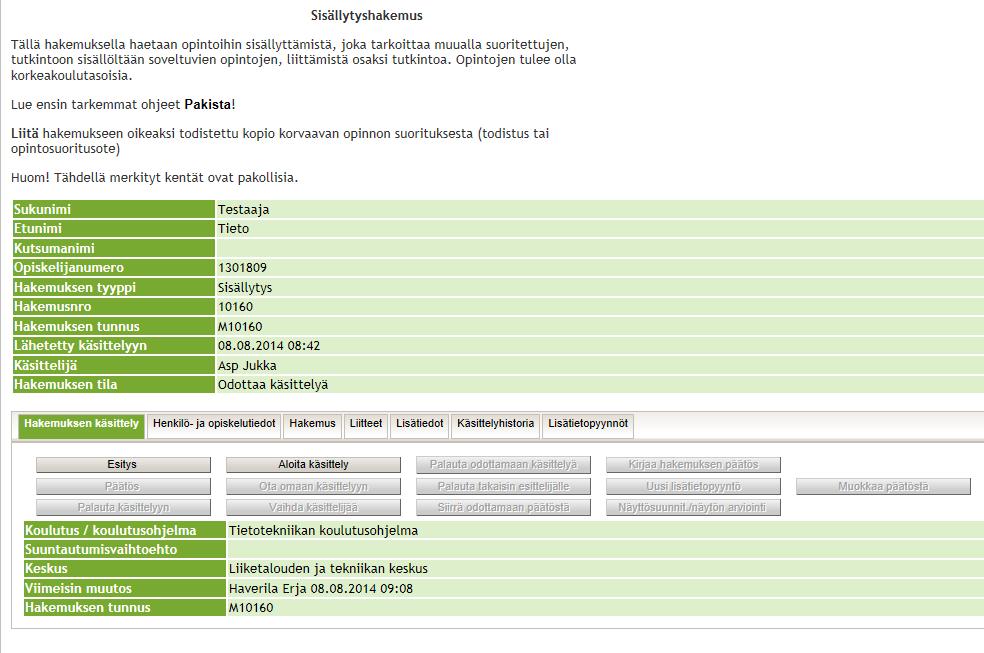 2. Sisällytys, vapautus ja korvaavuus Sisällytyksen, vapautuksen ja korvaavuuden osalta hakemusten käsittely menee samalla tavalla. Seuraavassa on esitetty se, miten käsittelet sisällytyshakemuksen.