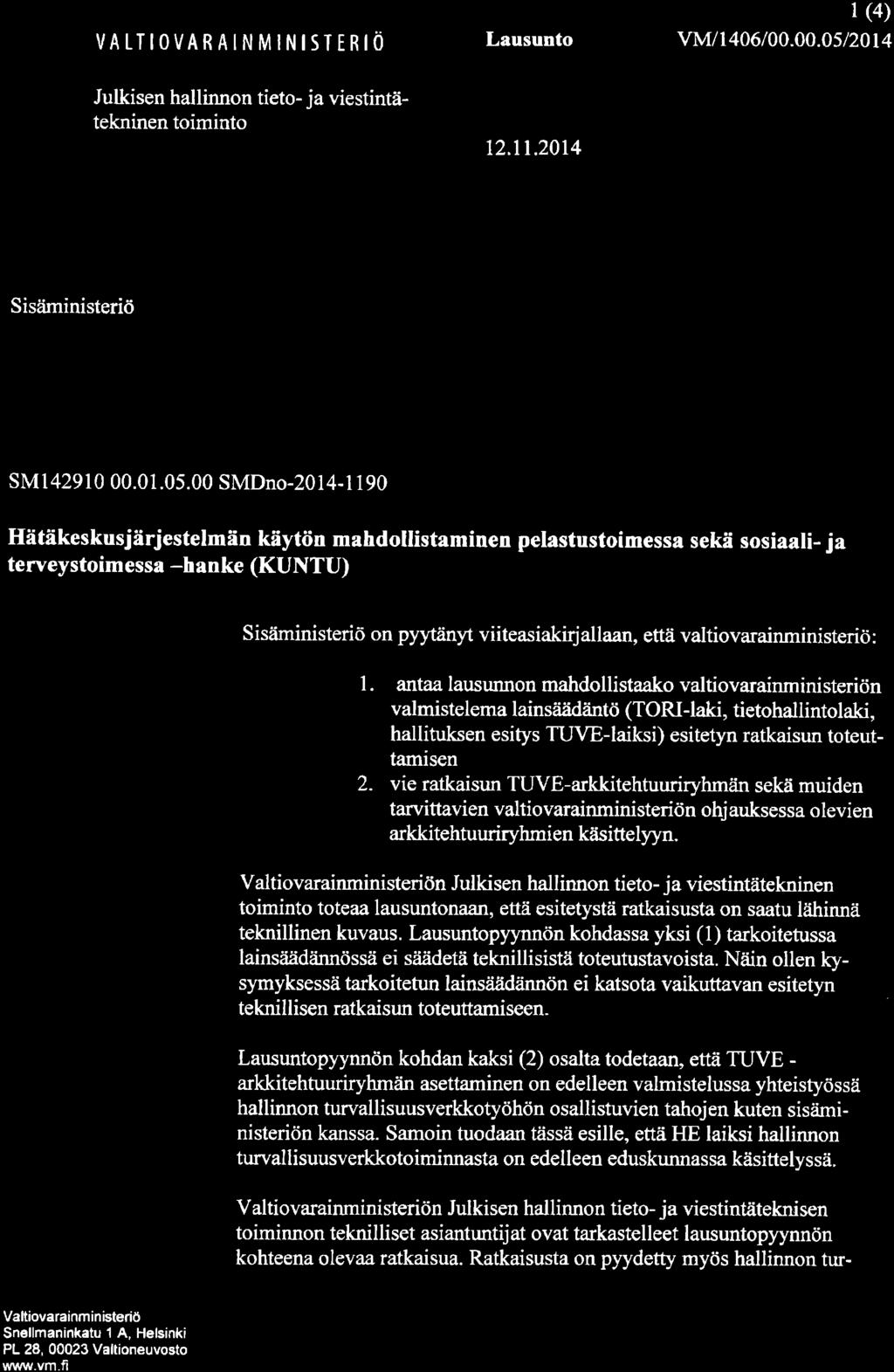 Lausunto Sistiministerid on pyytiinyt viiteasiakiq'allun, effe valtiovarainministerid: 1.