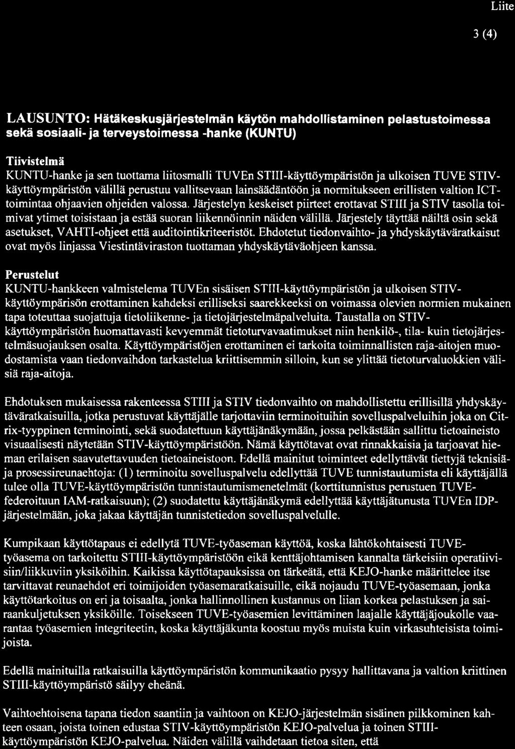 LAUSUNTO: Hdtikeskusjiriestelmin kiytdn mahdollistaminen pelastustoimessa seki sosiaali- ja terveystoimessa -hanke (KUNTU) Tiivistelml KUNTU-hanke ja sen tuottama liitosmalli TUVEn