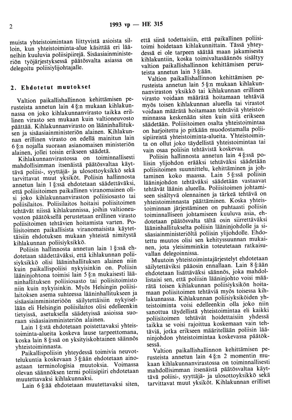 2 1993 vp - HE 315 muista yhteistoimintaan liittyvistä asioista silloin, kun yhteistoiminta-alue käsittää eri lääneihin kuuluvia poliisipiirejä.