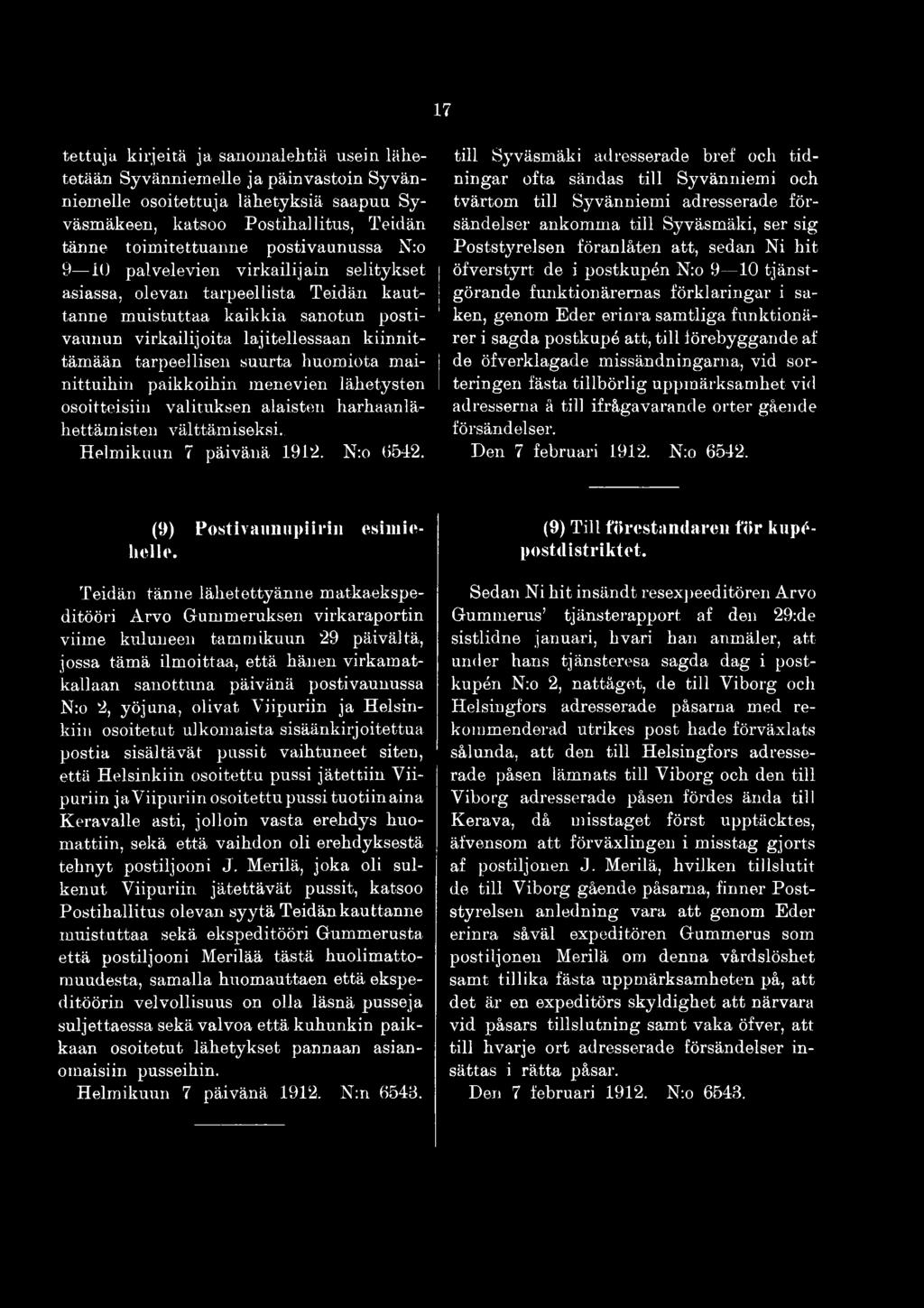 suurta huomiota mainittuihin paikkoihin menevien lähetysten osoitteisiin valituksen alaisten harhaanlähettämisten välttämiseksi.. Helmikuun 7 päivänä 1912. Nro 6542.