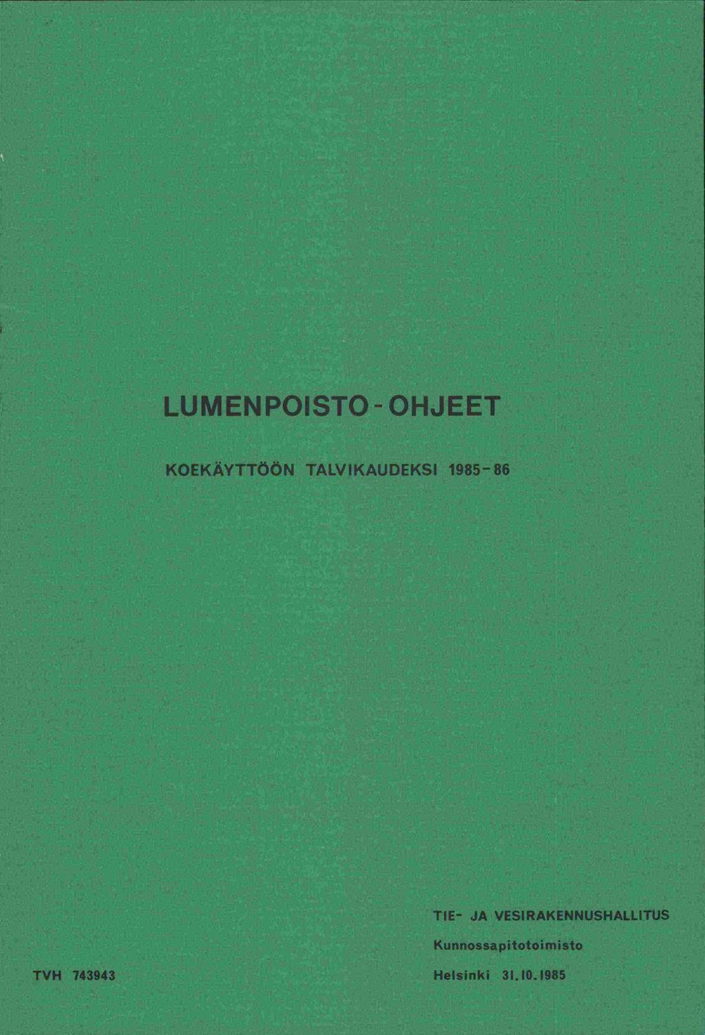 LUMEN POISTO - OHJEET KOEKÄYTTÖÖN TALVIKAUDEKSI 1985-86 TIE- JA