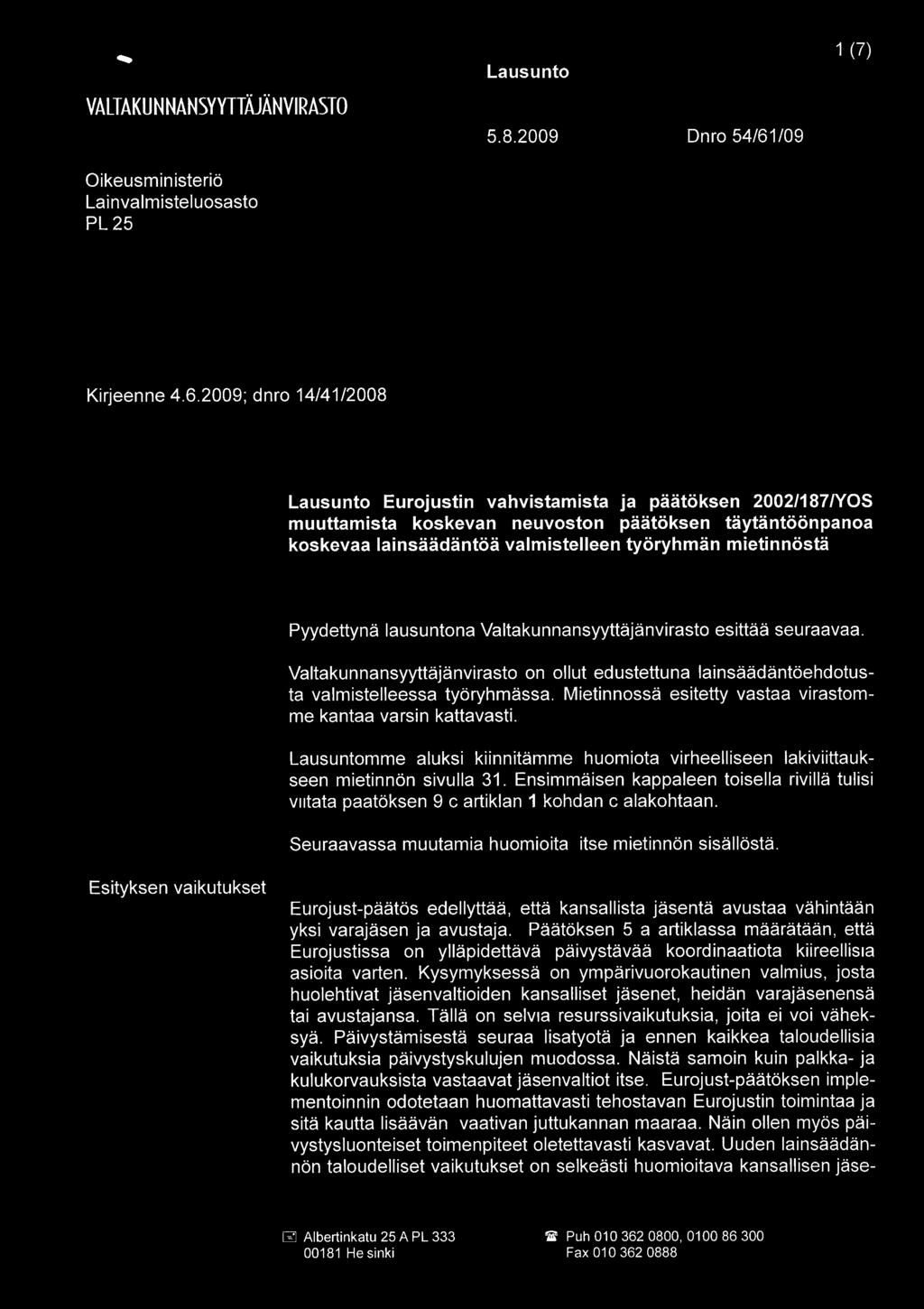 V ALTAKU N NANSYYTTÄJÄNVIRASTO Oikeusministeriö Lainvalmisteluosasto PL25 1 (7) Kirjeenne 4.6.