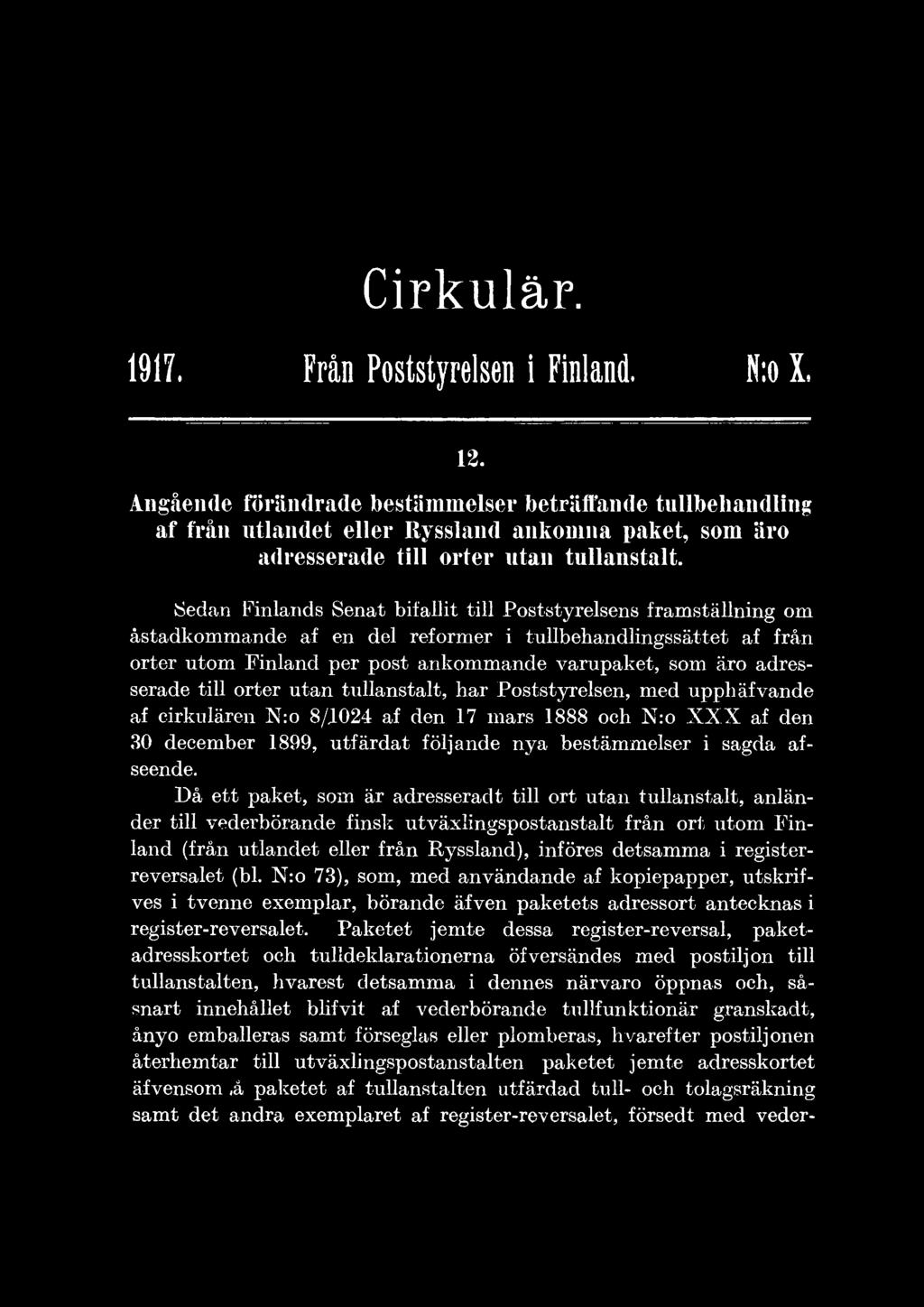 024 af den 17 m ars 1888 och N:o X X X af den 30 decem ber 1899, u tfärd at följande nya bestäm m elser i sagda afseende.
