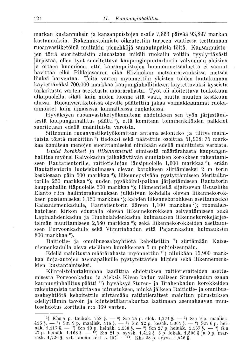 14-1 II. Kaupunginhallitus. markan kustannuksin ja kansanpuistojen osalle 7,863 päivää 93,897 markan kustannuksin.