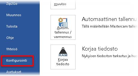 TYÖKALUTASON VALITSEMINEN 13 b Avaa Ohjelman konfigurointi - valintaikkuna valitsemalla Konfigurointi Mastercamin Backstage-näkymästä. c Valitse...\mcamxm.