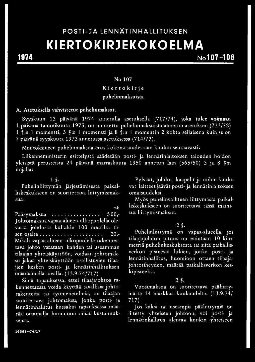 :n 1 momentin 2 kohta sellaisena kuin se on 7 päivänä syyskuuta 1973 annetussa asetuksessa (714/73).
