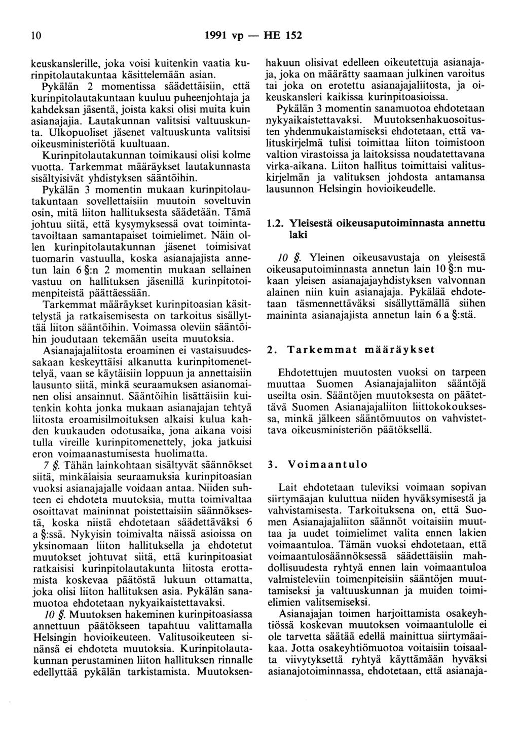 10 1991 vp - HE 152 keuskanslerille, joka voisi kuitenkin vaatia kurinpitolautakuntaa käsittelemään asian.